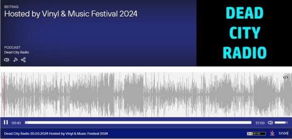 dead city radio | Podcast | Vinyl & Music Festival 2024 | 20-02-2024 dead city radio | Podcast | Vinyl & Music Festival 2024 | 20-02-2024